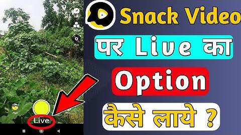 Snack Video Live Option Enable | Live On Snack Video | Snack Apps me Live kaise Aaye