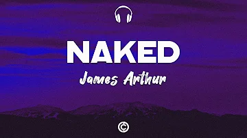 Lyrics 🎧: James Arthur -  Naked