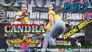 CANDRA MUSIC LIVE...GEDONG WANI LAM-TIM || REMIX LAMPUNG ALABAR Part 2