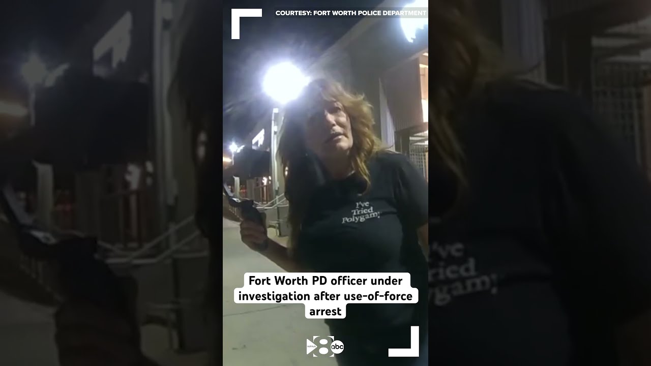 ARREST VIDEO Fort Worth Police Officer Under Investigation After Use Of Force Arrest