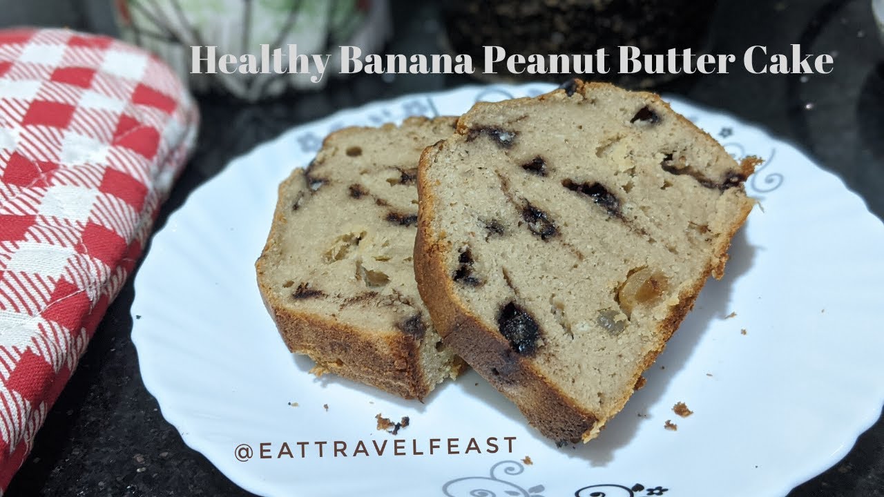Banana Peanut Butter Cake Sugarfree Healthy Cake EatTravelFeastEasy