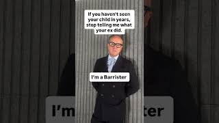 If you have not seen your child in years, stop telling me what your ex did #barrister #familylaw