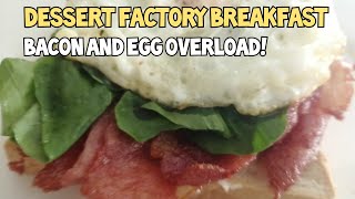 Cebu Restaurant - Dessert Factory  - Salinas Drive Cebu City | Breakfast Bacon and Egg Overload
