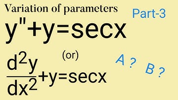 y"+y=secx, d^2y/dx^2+y=secx part3 #Variationofparameters L987