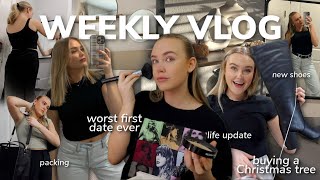 WEEKLY VLOG: worst first date ever, buying a christmas tree, life update, 9 to 5, packing for a trip