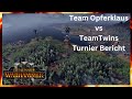 Turnierreport von Changeling lädt ein/Team Twins vs Team Opferklaus