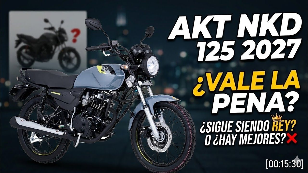 AKT NKD 125 modelo 2027. ¿Vale La Pena? ¿Por qué sigue siendo la más VENDIDA? Reseña Completa. 