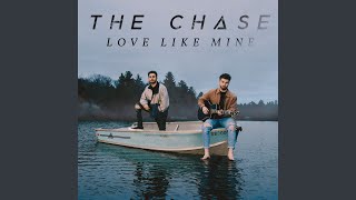 Video thumbnail of "The Chase - Love Like Mine"