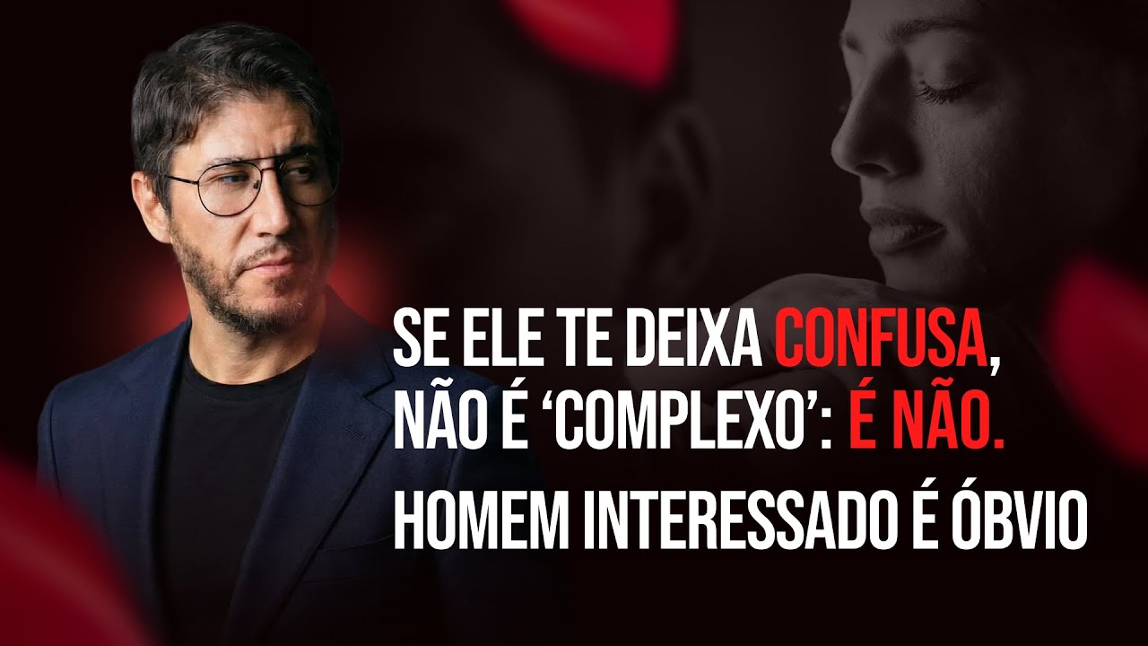 Se ele te deixa confusa, não é complexo. É NÃO!