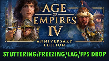 How To Fix Age of Empires IV: Anniversary Edition Stuttering, Freezing, Lagging or FPS Drop On PC