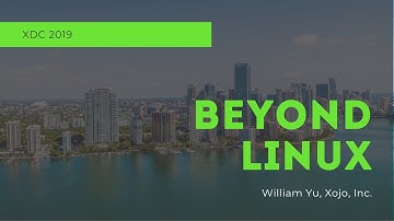 Beyond Linux | Xojo Developer Conference 2019 Session