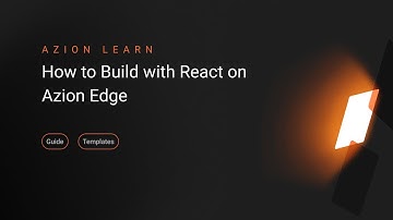 How to Build with React on Azion Edge