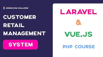 PHP Laravel & Vue Js Tutorial 2021 - Customer Retail Management App Like Monday.com