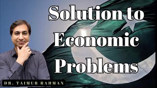 Solution to Pakistan's Economic Problems