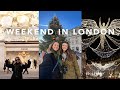 A festive weekend in London 🎄 | Sister vlog