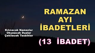 Ramazan Ayinda Yapilacak 13 İbadet - Okunacak Dua - Çekilecek Zikirler