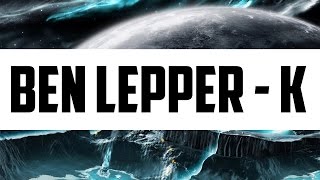 [Drum & Bass] - Ben Lepper - K