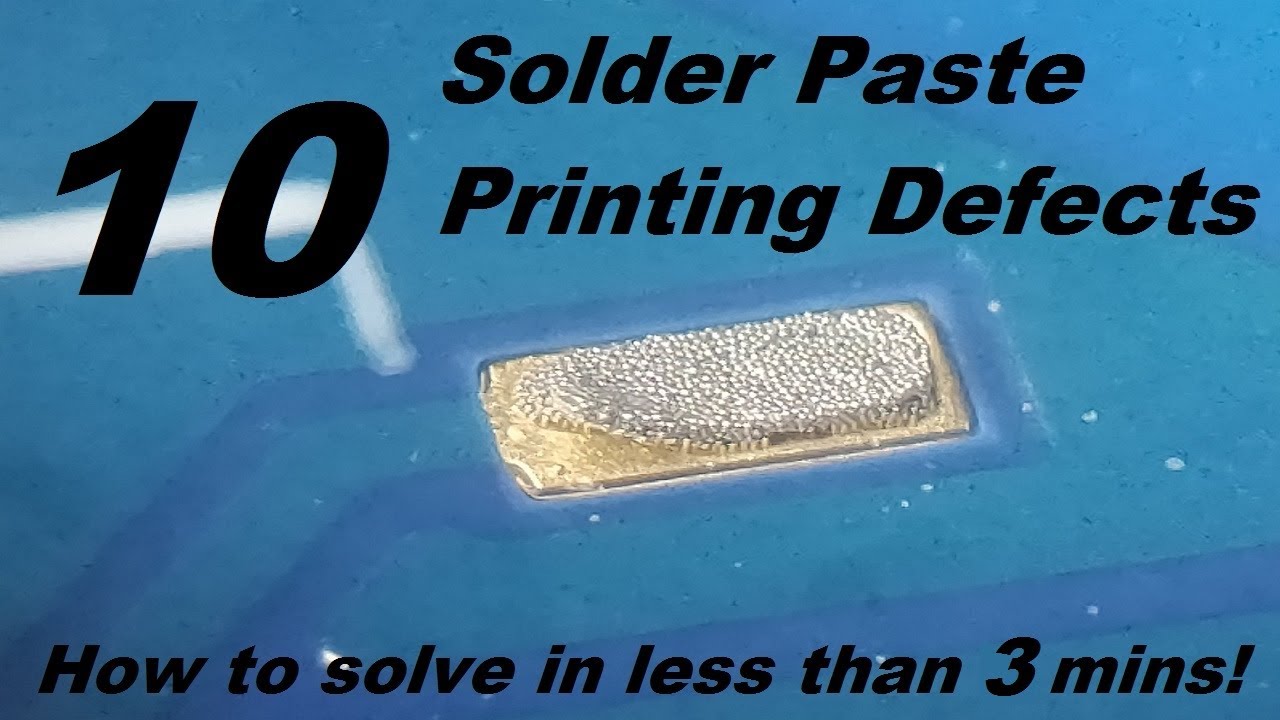 10 solder paste printing process defects and solutions under 3 mins
