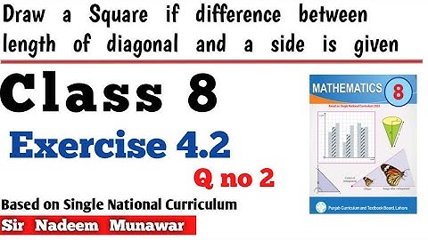 Class 8 Exercise 4.2 Q no 2 SNC PCTB Maths Ex 4.2 How draw Square if difference of diagonal and