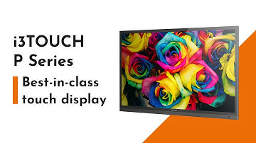 i3TOUCH P Series features overview