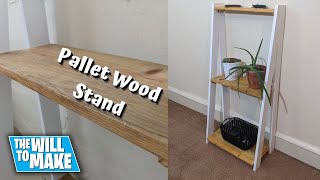 DIY Pallet Wood Stand / Plant Stand | Woodworking | DIY | The Will To Make