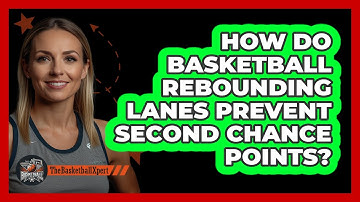 How Do Basketball Rebounding Lanes Prevent Second Chance Points? - The Basketball Xpert