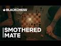 Smothered Mate in Chess | Explained in 1 Minute | BlackChess