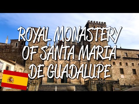 Royal Monastery of Santa Maria de Guadalupe - UNESCO World Heritage Site