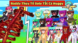 HIHA THỬ THÁCH RADDY THỦY TỔ ĐÁNH VỚI MỌI HUGGY WUGGY TRONG MINECRAFT*SỨC MẠNH RADDY THỦY TỔ 😱🔥☠️