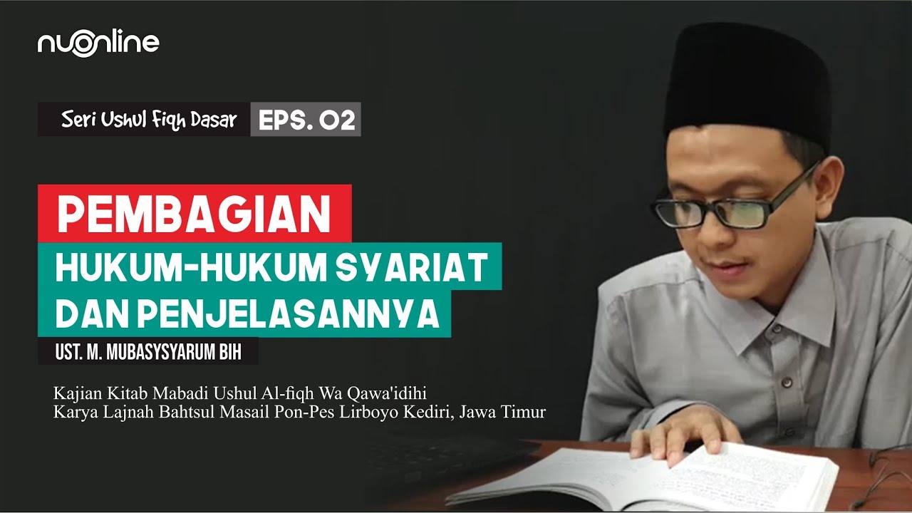 Ushul Fiqh Dasar Eps 2:  Pembagian Hukum-hukum Syari'at dan Penjelasannya [Bag 1]