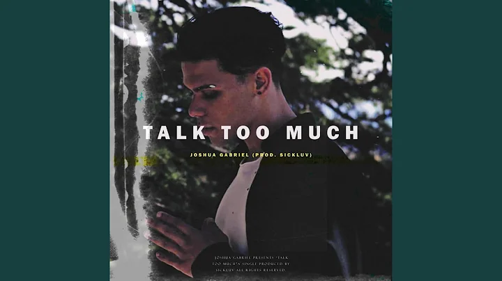 Talk Too Much