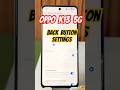 Back button setting in oppo k13 5g #oppo #oppok135g #backbuttonsetting #oppomobiletips