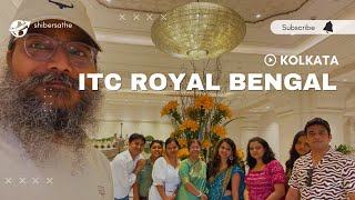 ITC Royal Bengal Kolkata