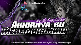 DJ AKHIRNYA KU MENEMUKANMU VIRAL TIKTOK || PARTY FARDIAN MIX