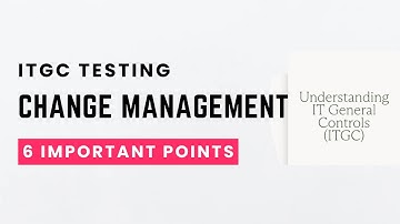 How to Audit Change Management Controls | 6 Key Checks Every Auditor Must Know