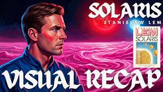 Stanisław Lem’s Solaris Explained | Visual Summary