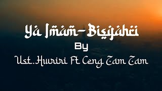 Ya Imam-Bisyahri _Ust.Hariri Feat Ceng Zamzam_ (Lirik Arab dan Terjemahannya)