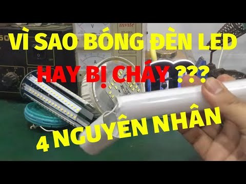 Video: Tại Sao Bóng đèn LED Bị Cháy