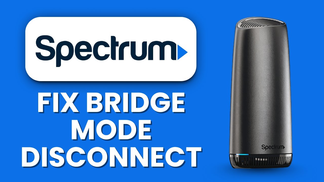 Spectrum Router Issues Spectrum Router Bridge Mode Disconnects Internet ⚠️ How to Fix - YouTube