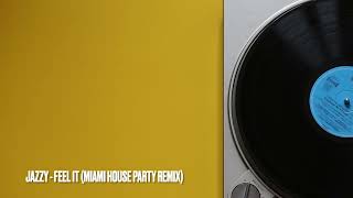 Jazzy - Feel It (Miami House Party remix)