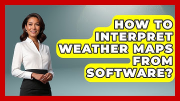 How To Interpret Weather Maps From Software? - Weather Watchdog