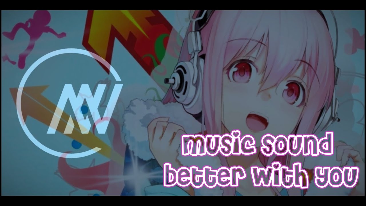 Nightcore Music sound better with you YouTube