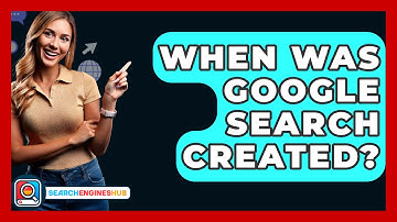 When Was Google Search Created? - SearchEnginesHub.com