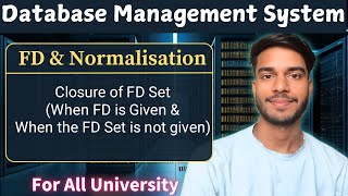 2.7 | Closure of FD Set | Functional Dependency & Normalization | DBMS