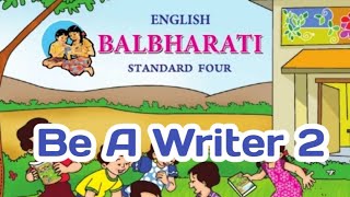 English | Be A Writer - 2 | Std 4 | Balbharti | Maharashtra State Board