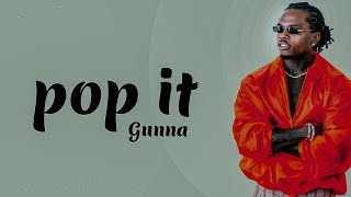 Gunna - pop it (Lyrics)