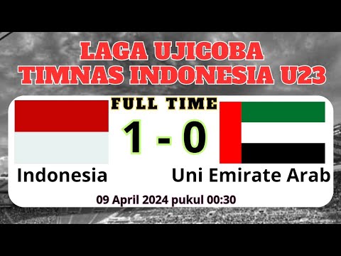LIVE INDONESIA U23 VS UNI EMIRATE ARAB U23 - UJICOBA KE 2 JELANG PIALA ASIA U23 QATAR!!!LIVE SCORE