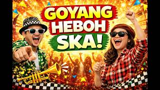 GOYANG HEBOH – VERSI SKA PALING PECAH! 🎺 Dijamin Bikin Semua Ikut Joget! (Ska Cover 2026)