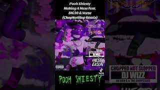 Pooh Shiesty 8. Making A Mess Feat. BIG30 \& Veeze (ChopNotSlop Remix) Shiesty Season