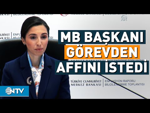Merkez Bankası Başkanı Hafize Gaye Erkan Görevden Affını İstedi! | NTV